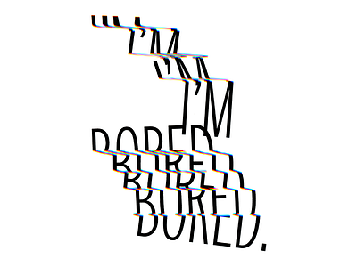 I'm Bored blasé bored disinterested dull idle
