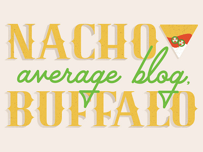 Nacho Average Blog buffalo design font illustration logo nacho script typography