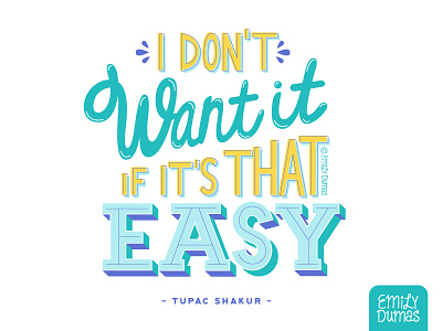 I Don't Want it if it's that Easy 2pac emily dumas handlettering hip hop illustrator lettering lyrics tupac vector