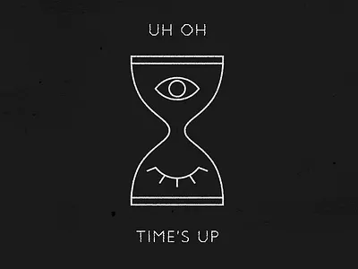 Uh Oh... Times Up black eye eyes graphic hourglass illustration line work simple uh oh