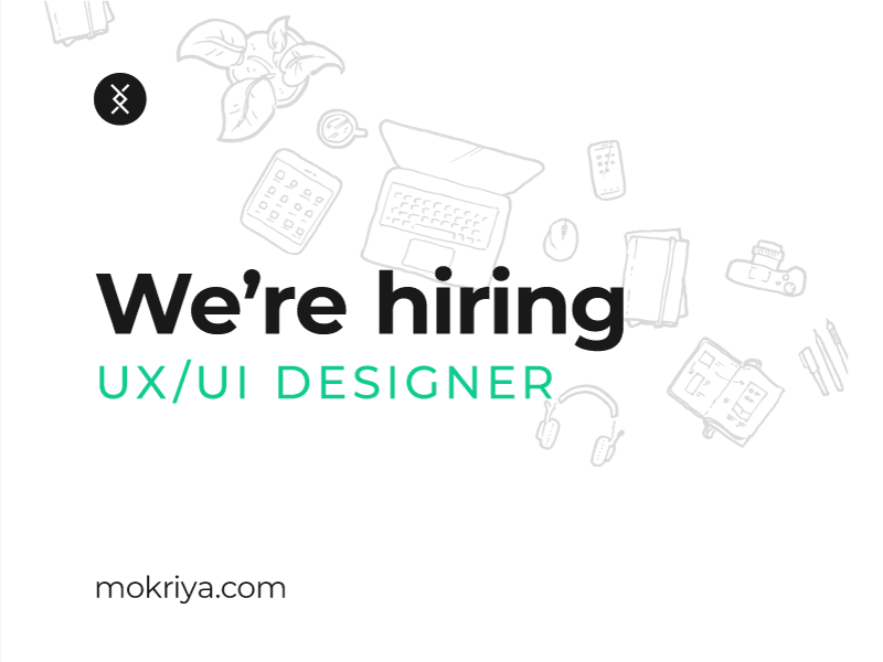 We're Hiring UX/UI and Communication Designers! branding communication designer designers graphic hiring job mokriya remote uiux uxui