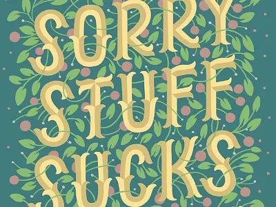 Sorry Stuff Sucks Lettering decorative serif hand drawn type hand lettering illustrative type ipad lettering lettering ornamental lettering procreate split serif