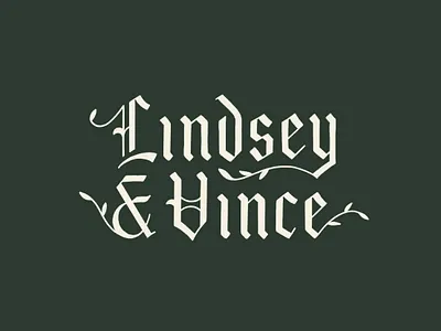 Lindsey & Vince ampersand blackletter botanical fantasy gothic hand drawn hand lettering illustration lettering marriage medieval moody old english plants rsvp type design typography vines wedding wedding invitation