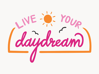 Daydream birds daydream handlettered sun