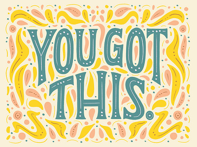 You Got This Lettering encouragement hand drawn type hand lettering ipad lettering letterer lettering ornamentation procreate