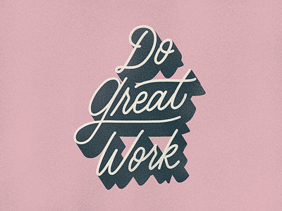 Do Great Work Dribbble do great work lettering monoline mural