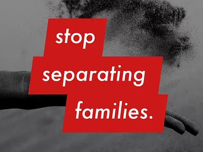 End family separation. democracy dignity human rights humanitarianism righteousness