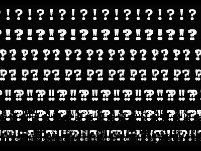 !? black black and white glitch interrobang type typography