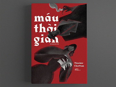 LE SANG DU TEMPS / Maxime Chattam (Book cover) book bookcover buitam cover design drawing illustration love nguoidoitapbay