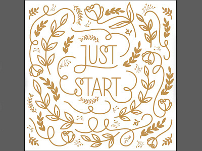 Just Start Artprint adobe illustrator botanic flowers graphic design illustration lettering poster quote typography vector