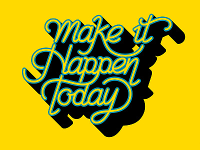 Make It Happen Today typography vector