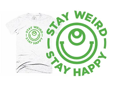 'Stay Weird Stay Happy' Cotton Bureau T-Shirt alien aliens cottonbureau goodvibes green happy inspirational t shirt vibes weird