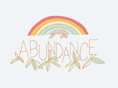 25/100 Days of Illustrations 100 day project abundance hand lettering abundance illustration abundance mantra custom design daily illustrations illustrations pen drawing plant illustration rainbow illustration