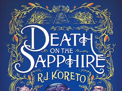 Death on the Sapphire / Book Cover art book art book cover book design edwardian florishes hand lettering illustration lettering mystery typography vintage