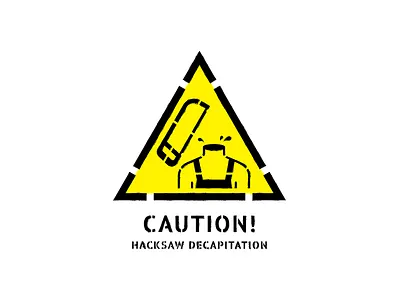 Hacksaw Decapitation cannibal corpse caution sign