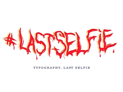 #LastSelfie Typeography design font hashtag heavy metal illustration lastselfie typeography yeahhaus