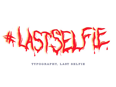 #LastSelfie Typeography design font hashtag heavy metal illustration lastselfie typeography yeahhaus