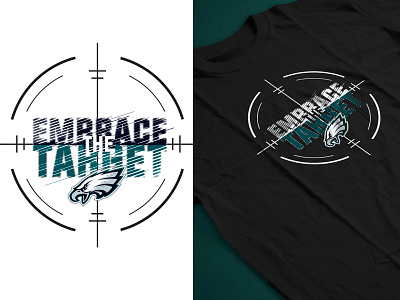 Eagles Embrace The Target Shirt Design eagles entertainment football green illustration logo philadelphia sports t shirt target typography vector