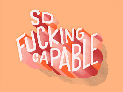 So Fucking Capable 3d 3d lettering block letters colorful design drawing hand drawn lettering shadow typography