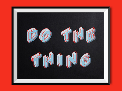 DO THE THING Screen Print custom font inspiration layers poster quote screen print screen printing type typography