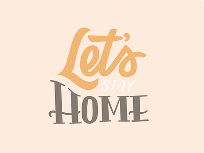 Let’s stay home hand lettering hand type handletter lettering