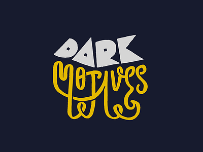 Dark Motives dark lettering motives type