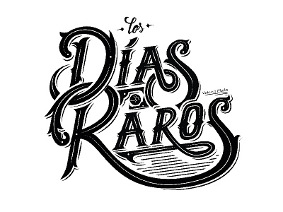 Los días raros - Lettering art design detail illustration lettering tipo tuani typography vetusta