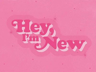 Hey, I'm New halftones lettering mid modern new typography