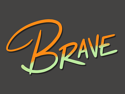 Be Brave digital lettering