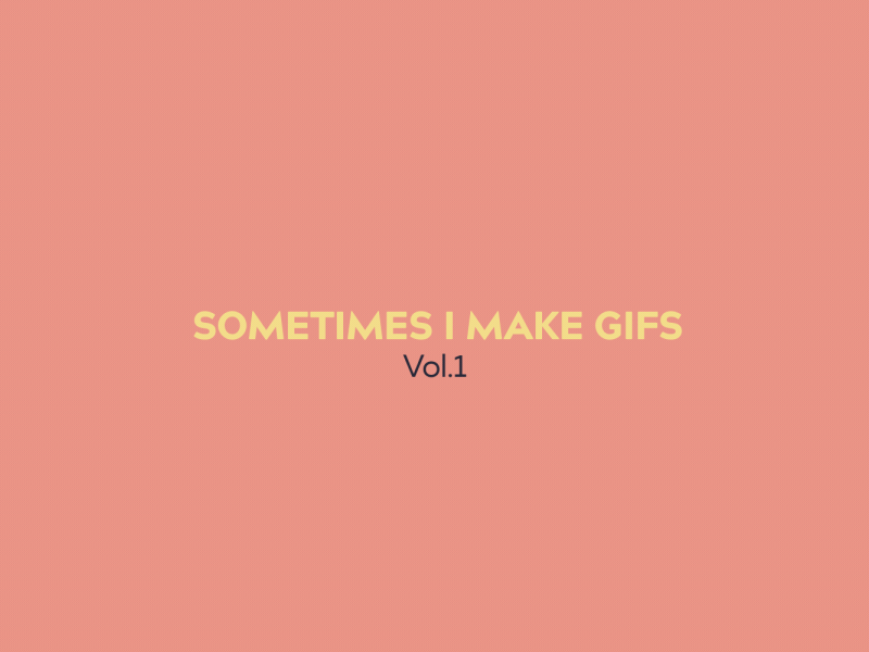 Sometimes I Make GIFs. Vol.1 after effects animation design gif gif art illustration motion motion design