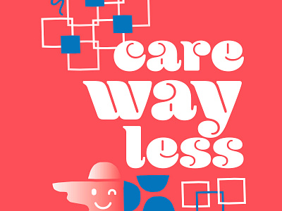 Care way less about what others think illustration positivity typography