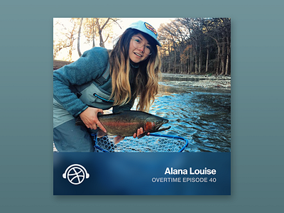 Overtime with Alana Louise branding brewery fly fishing overtime podcast