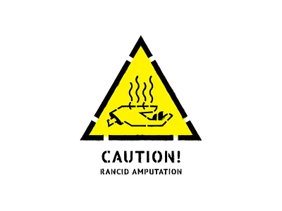 Rancid Amputation cannibal corpse caution sign