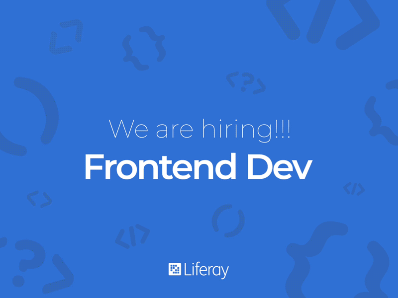 We Are Hiring animation design developer frontend hiring liferay ui ux