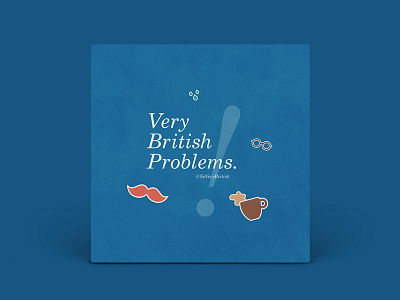 Very British Problems | Identity Redesign british funny graphics humour icons identity illustration minimal problems simple typography