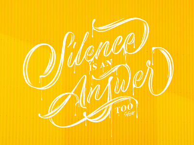 Silence is an Answer too. graphic design hueso lettering script type typography