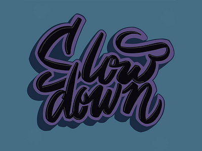 Slow down hand lettering handlettering lettering procreate script slow down