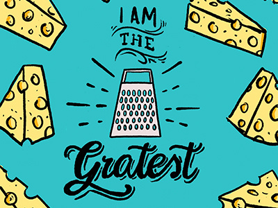 I Am The Gratest apparel cheese creative hand lettering humour illustration redbubble the gratest