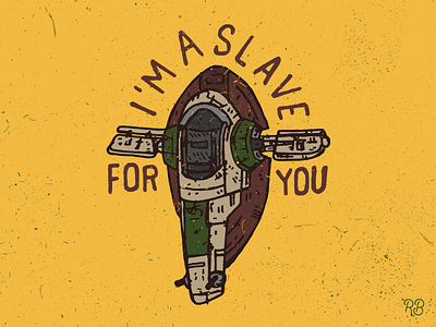 I'm A Slave For You boba fett design grunge hand drawn illustration lettering slave 1 star wars texture typography villain