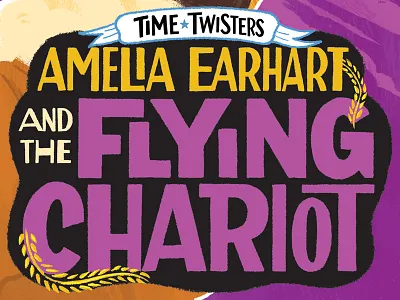 Time Twisters - Amelia Earhart amelia earhart book cover book title lettering time title design twister type young adult