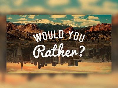 Would You Rather Church Series Graphic catholic church city moutains series graphic world you rather youth group