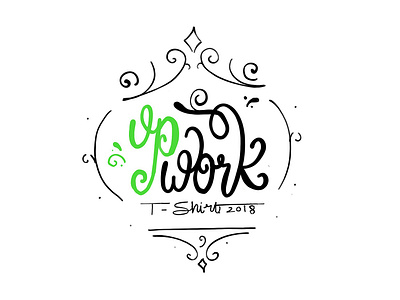 Up Work T-Shirt 2018 Illustration by Hand calligrapher calligraphy artist calligraphy font illustration
