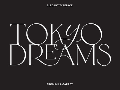 ligature-serif-display-font-typography-ideas-script-elegant-beautiful-unique-trend-modern-custom-typeface-logo-wordmark-graphic-design-trends-tokyo-dreams-mila-garret-.jpg