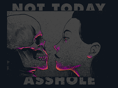 NOT TODAY! artwork design for sale illustration tshirt