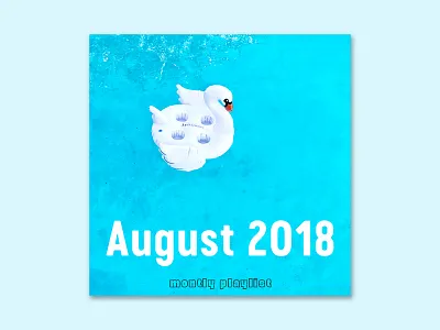 Spotify Playlist Cover (August 2018) cover music music artwork playlist spotify type typography unsplash
