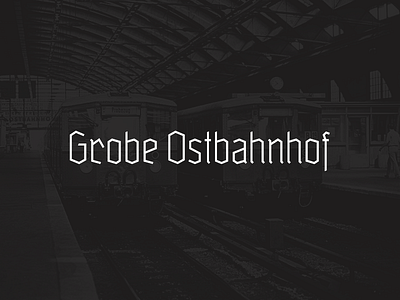 Grobe Ostbahnhof berlin blackletter custom font fraktur gebrochene schrift glyphs grobe deutschmeister letters ostbahnhof schrift type typedesign typeface typografie typography