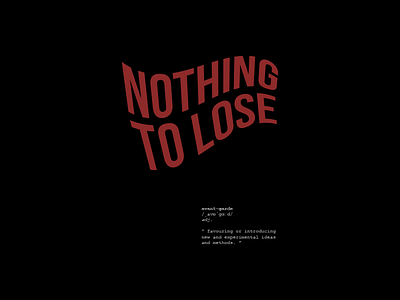 Avant-Garde Project 002 - "Nothing To Lose" adobe illustrator adobe photoshop business logo clothing clothing brand clothing design company logo corporate corporate logo design design dj logo graphic design logo logo design photoshop professional logo start up start up logo type typography