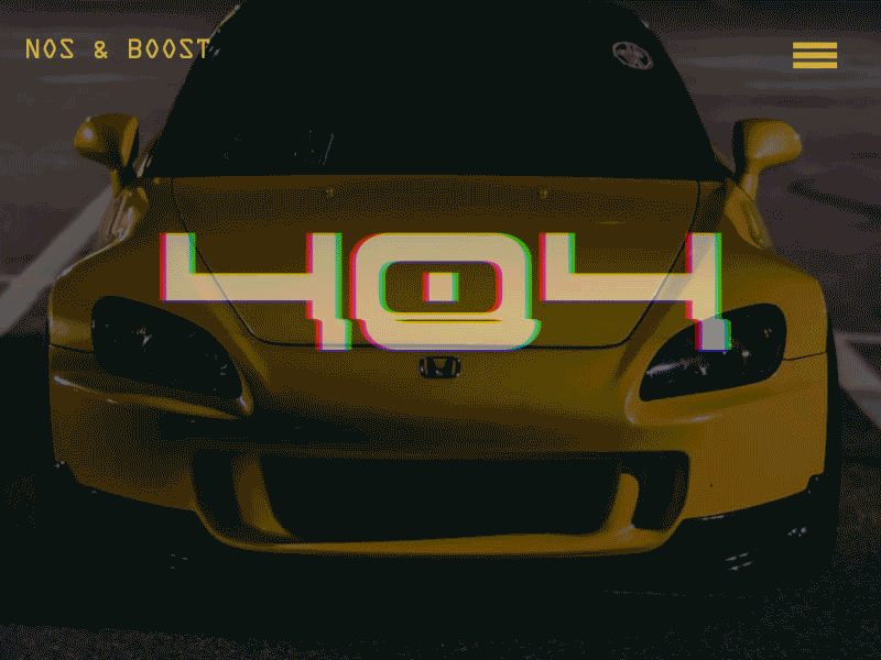 Daily UI 008 - 404 Page adobe adobexd aftereffects animation cars custom dailyui dailyui008 dailyuichallenge design glitch honda hondas2000 nos photoshop tech ui ui design userinterface yellow
