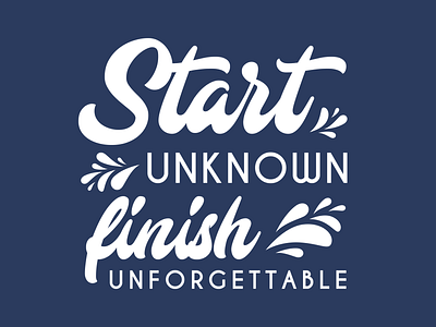 Start Unknown T-Shirt Design finish unforgettable illustration start unknown t shirt design typography vector