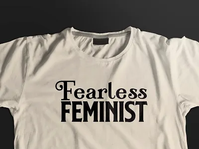 Fearless Feminist design feminism feminist font lettering screenprint shirt shirt design tshirt women